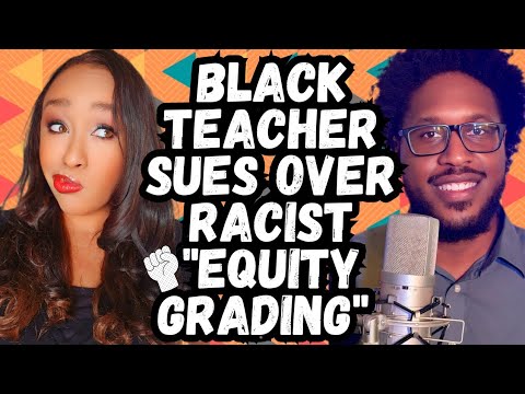 Equity Grading Is A SCAM: A Teacher Sues His District Over Critical Pedagogy & Restorative Practices