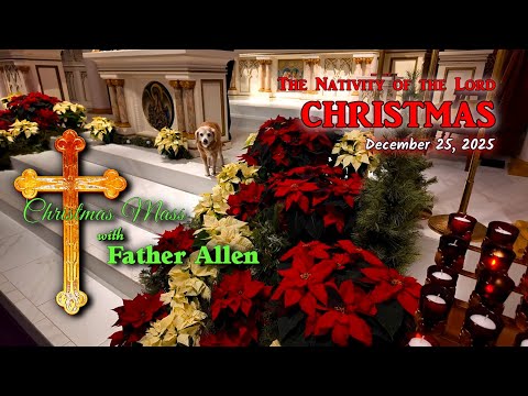 Christmas Mass with Father Allen - December 25, 2025