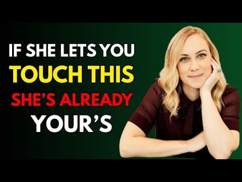 If a Woman Lets You Touch This Specific Part of Her Body, She’s Already Yours! | FEMALE PSYCHOLOGY