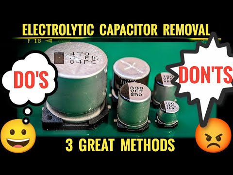 How To Remove Electrolytic Capacitors - 3 Great Methods