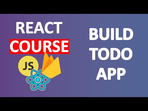 React Course | Create A Todo App With React JS and Firebase | React Project For Beginners