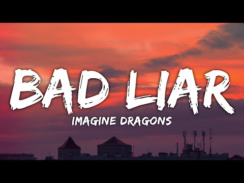 Imagine Dragons - Bad Liar (Lyrics)