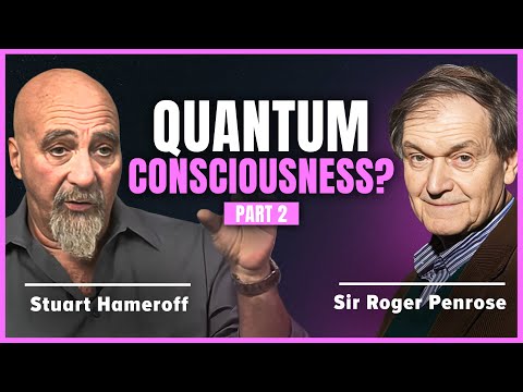 Sir Roger Penrose & Stuart Hameroff: Collapsing a theory of quantum consciousness? Part 2 (248)