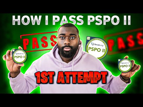 PASS the Professional Scrum Product Owner II (PSPO II) in One Attempt!