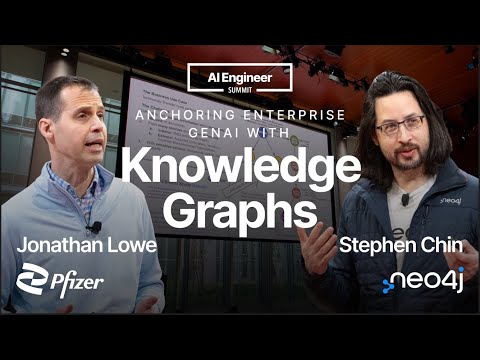 Anchoring Enterprise GenAI with Knowledge Graphs: Jonathan Lowe (Pfizer), Stephen Chin (Neo4j)