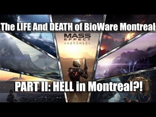MASS EFFECT ANDROMEDA: The LIFE and DEATH of BioWare Montreal (Part II)