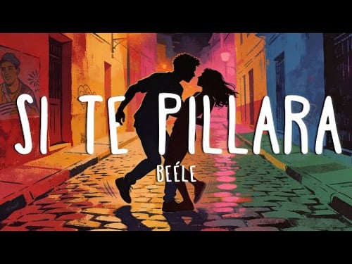 Beéle - Si Te Pillara (Letra)