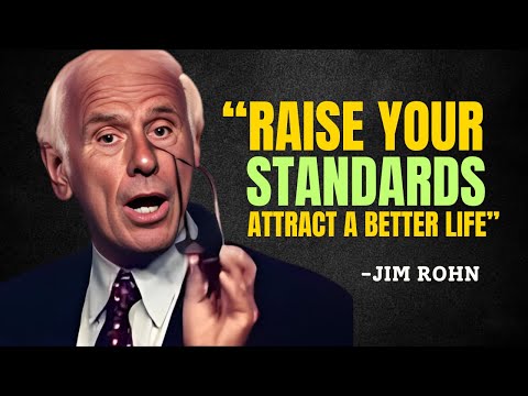 How To Raise Your Standards and Attract a Better Life - Jim Rohn Motivation