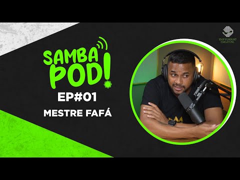 SambaPod! - EP #01 - Mestre Fafá