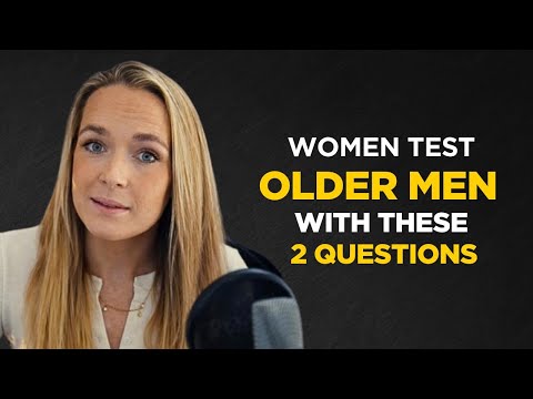 When a Woman Desires an Older Man, She Tests Him With These 2 Questions | Female Psychology