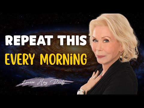 Louise Hay : Repeat These 14 Lines Every Morning | Powerful Ways to Start Your Day