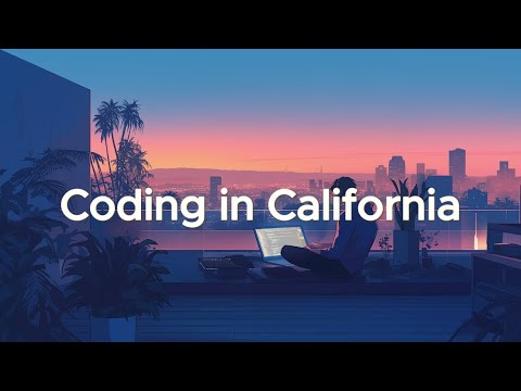 Coding in California - Chillstep Mix for Deep Focus
