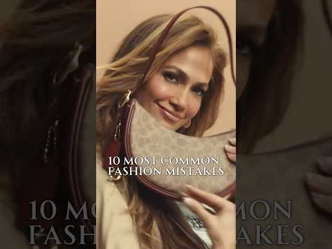 10 Fashion Mistakes That Ruin Your Look