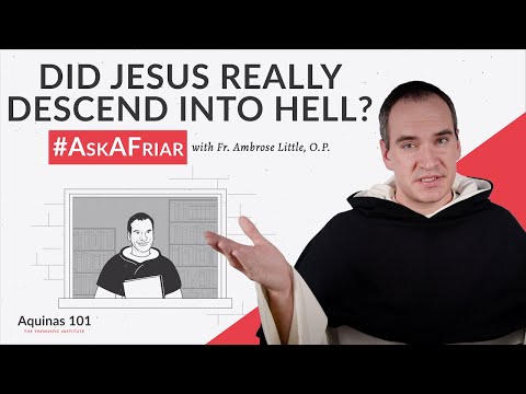 Did Jesus Really Descend into Hell? #AskAFriar (Aquinas 101)