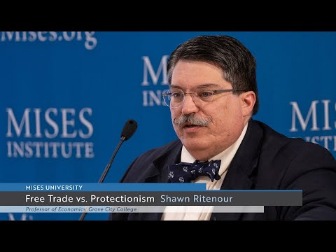 Free Trade vs. Protectionism | Shawn Ritenour