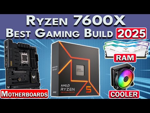 Early 2025 Ryzen 7600X Guide - See updated video