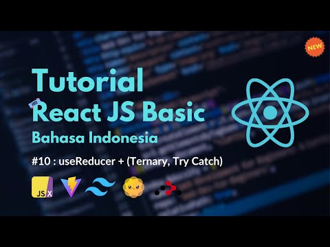 Tutorial React JS Basic Untuk Pemula | #10 useReducer (React Hook)