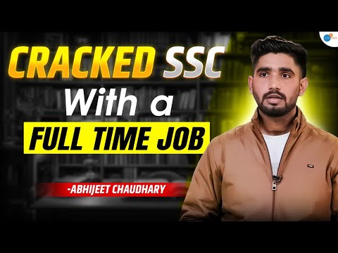 How To Crack SSC With A Full Time Job & No Coaching | Abhijeet Chaudhary | Josh Talk