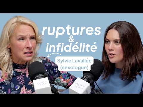 Ruptures & infidélité avec Sylvie Lavallée (sexologue)