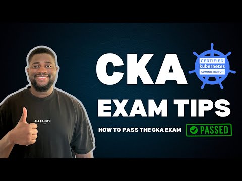 Pass The CKA Exam On Your First Attempt | Top Tips And Strategies