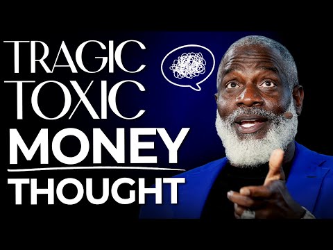 The Dangers Of Toxic Money Thoughts