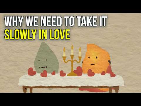 Why We Need to Take It Slowly in Love