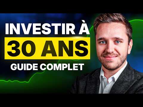 Investir à 30 ans : Le Guide Complet (tout se joue maintenant !)