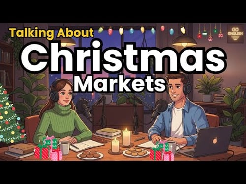 How to Talk About Christmas Markets in English | English Podcast for Speaking Fluency