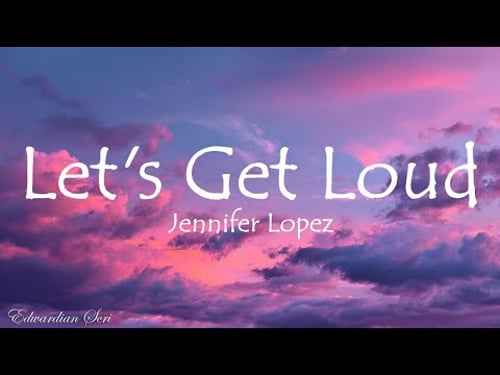 Jennifer Lopez - Let's Get Loud (Lyrics)