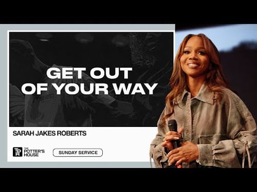 Get Out of Your Way - Sarah Jakes Roberts