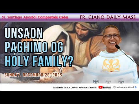 "Unsaon paghimo og Holy Family?" - 12/28/2025 Misa ni Fr. Ciano Ubod sa ASPSAC.