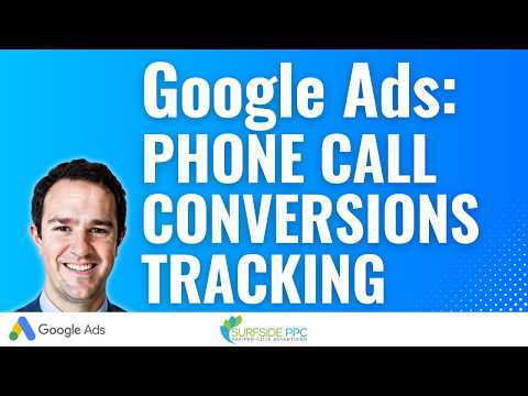 Google Ads Phone Call Conversion Tracking Tutorial 2024