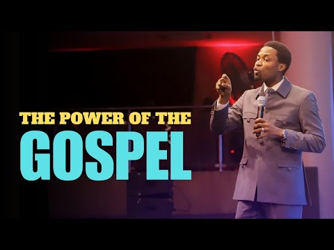 UNDERSTANDING THE POWER OF THE GOSPEL - Apostle Michael Orokpo