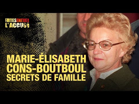 Faites entrer l'accusé : Marie-Elisabeth Cons-Boutboul, secrets de famille