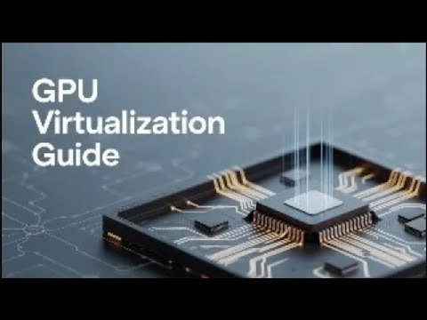 Enterprise GPU Virtualization Part 20
