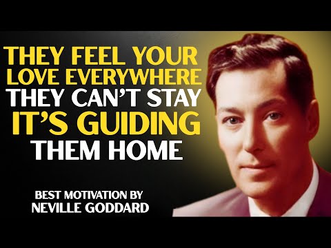 Your Loving Energy Is Calling Them Home to You | NEVILLE GODDARD BEST MOTIVATIONAL SPEECH