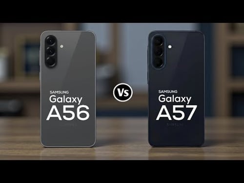 Samsung Galaxy A56 Vs Samsung Galaxy A57
