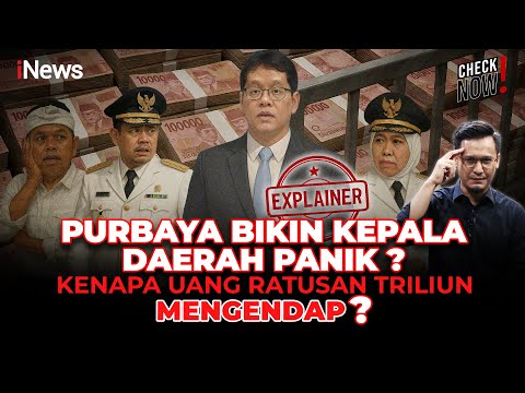 Purbaya VS Everybody, Fakta Uang Ratusan Triliun Pemda Mengendap | Check Now !