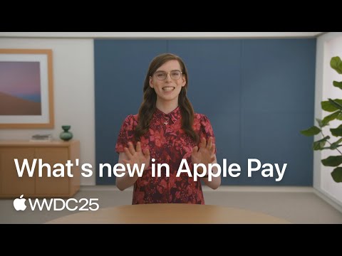 WWDC25: What’s new in Apple Pay | Apple