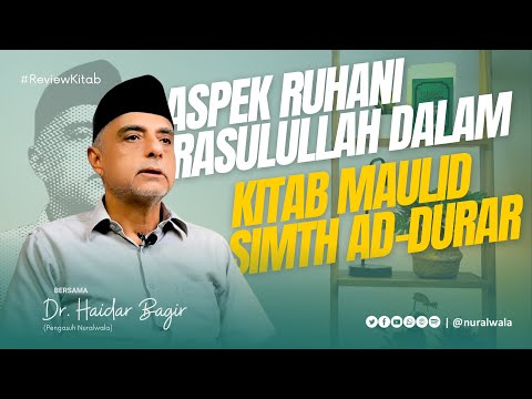 Aspek Ruhani Rasulullah dalam Kitab Maulid Simth Ad-Durar ~ Dr. Haidar Bagir