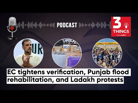 EC tightens verification, Punjab flood rehabilitation, and Ladakh protests