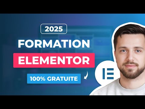 ELEMENTOR : Formation complète de A à Z (100% gratuite) | Tutoriel Wordpress 2025 en Français