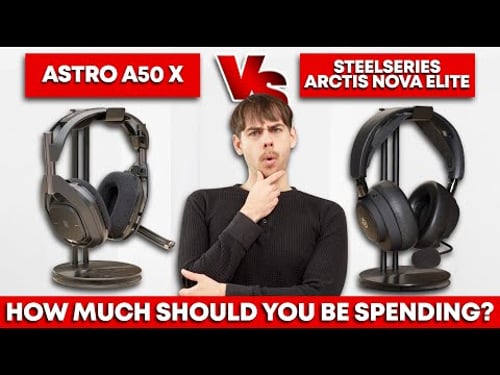 Astro A50 X vs SteelSeries Arctis Nova Elite: Which Is Worth The Cost?
