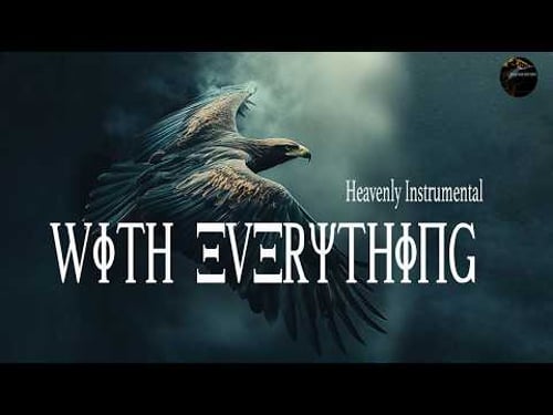 WITH EVERYTHING | HILLSONG UNITED | INSTRUMENTAL DEEP HEAVENLY ATMOSPHERE