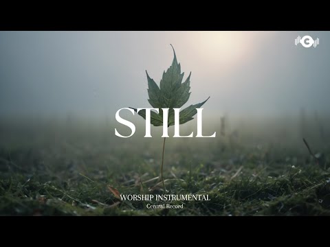 STILL - Soaking worship instrumental | Prayer and Devotional