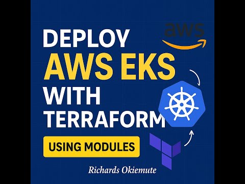 Deploying AWS Elastic Kubernetes Services (EKS) Using Terraform Modules