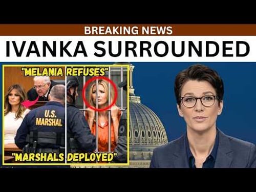1 MIN AGO: Judge Calls in Marshals After Melania Declines to Rescue Ivanka from Jail