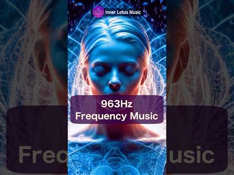 963Hz Frequency of God & Oneness