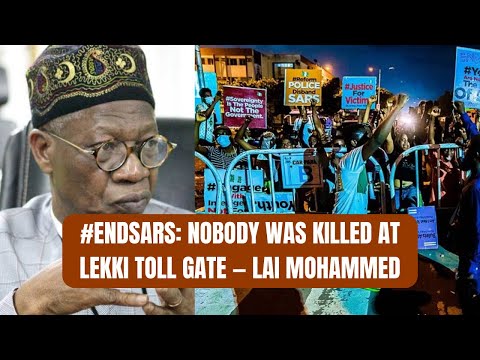 #ENDSARS: Nobody Was Killed at Lekki Toll Gate—lai Mohammed