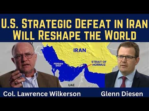Lawrence Wilkerson: U.S. Strategic Defeat in Iran Will Reshape the World